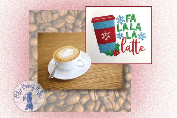 Fa La La Latte Embroidery Design